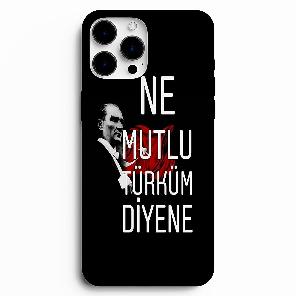 🇹🇷 “Ne Mutlu Türküm Diyene” Atatürk Tasarımlı Telefon Kılıfı