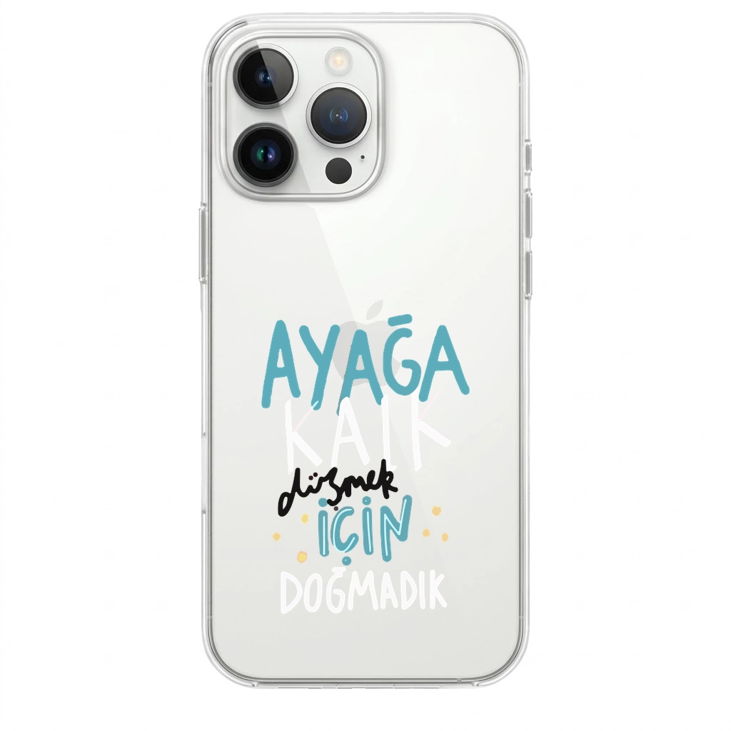 “Ayağa Kalk, Düşmek İçin Doğmadık” Motivasyonlu Telefon Kılıfı
