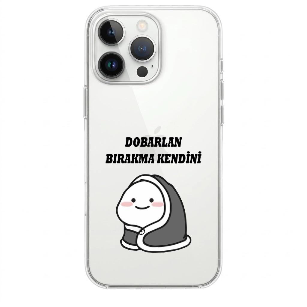 “Dobarlan, Bırakma Kendini” Motivasyonlu Telefon Kılıfı